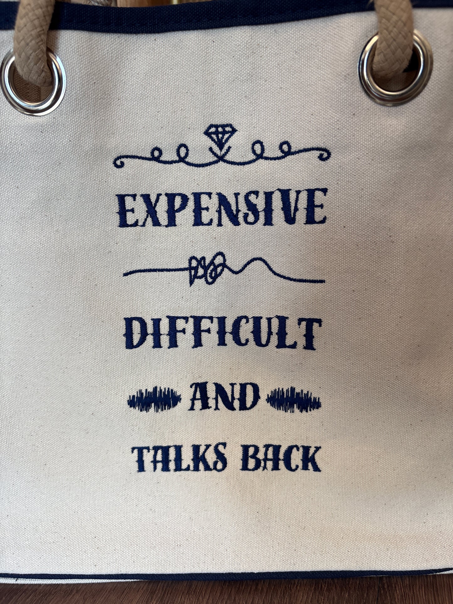“Expensive, Difficult, & Talks Back” Tote