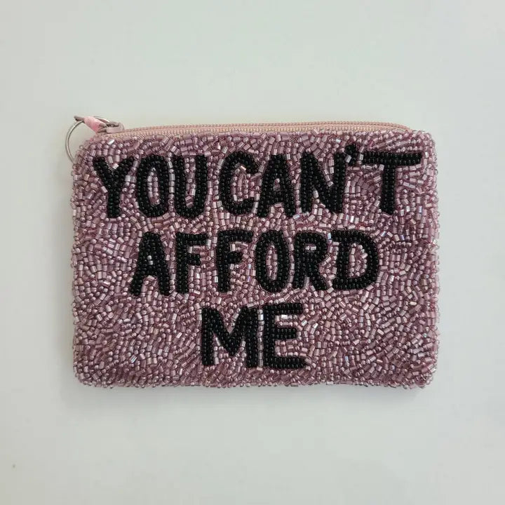 You Can't Afford Me Coin Pouch