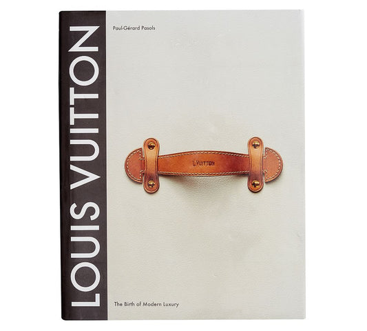 "Louis Vuitton: The Birth of Modern Luxury" by Paul-Gérard Pasols
