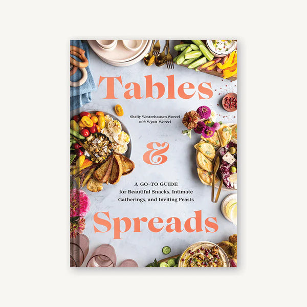 "Tables & Spreads: A Go-To Guide" by Shelly Westerhausen Worcel